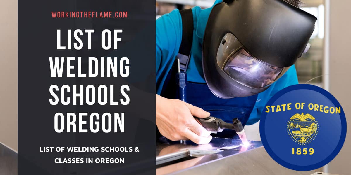 Welding Schools & Classes in Oregon 2024 [Updated] Working the Flame
