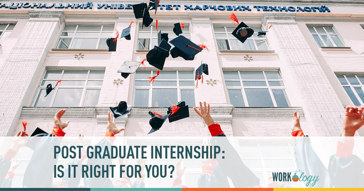 Post Graduate Internship Is it Right for You? Workology
