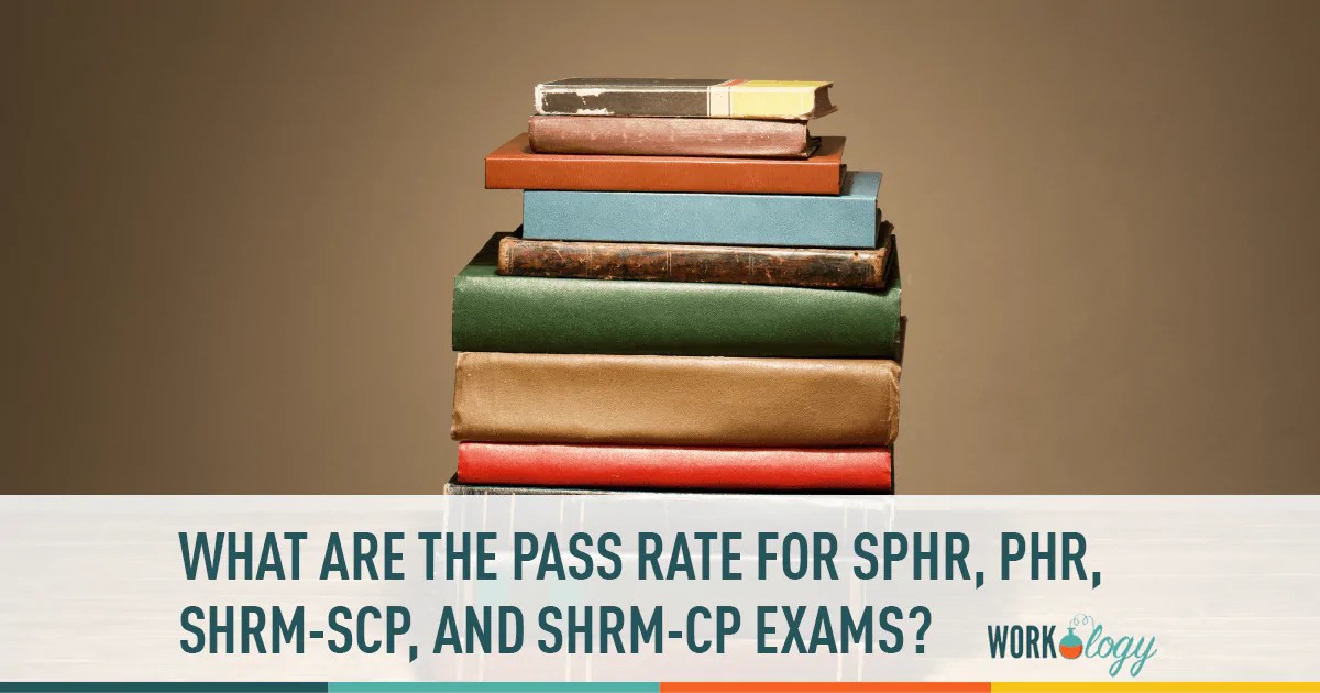 Pass Rates for the SPHR, PHR, SHRMCP, & SHRMSCP