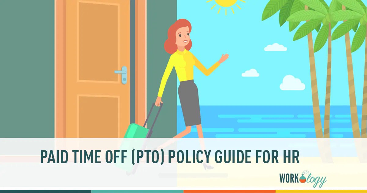 Paid Time Off Policy Guide for HR Workology