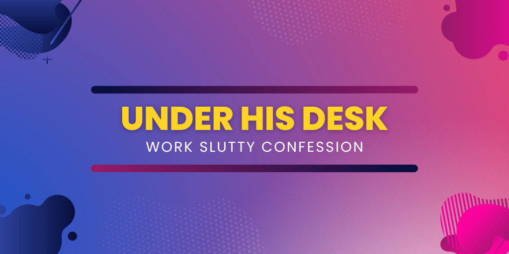 Sucked my boss under his desk - Sexy Work Nude Selfies