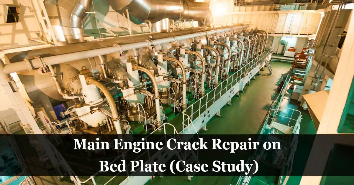Main Engine Crack Repair on Bed Plate Case Study Insider