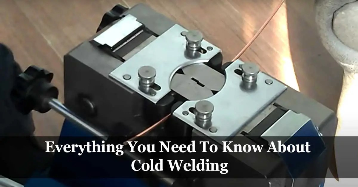 Everything You Need To Know About Cold Welding Workshop Insider