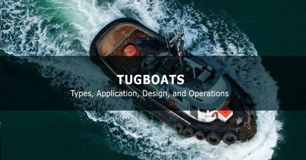 Tugboats Types, Application, Design, and Operations Insider