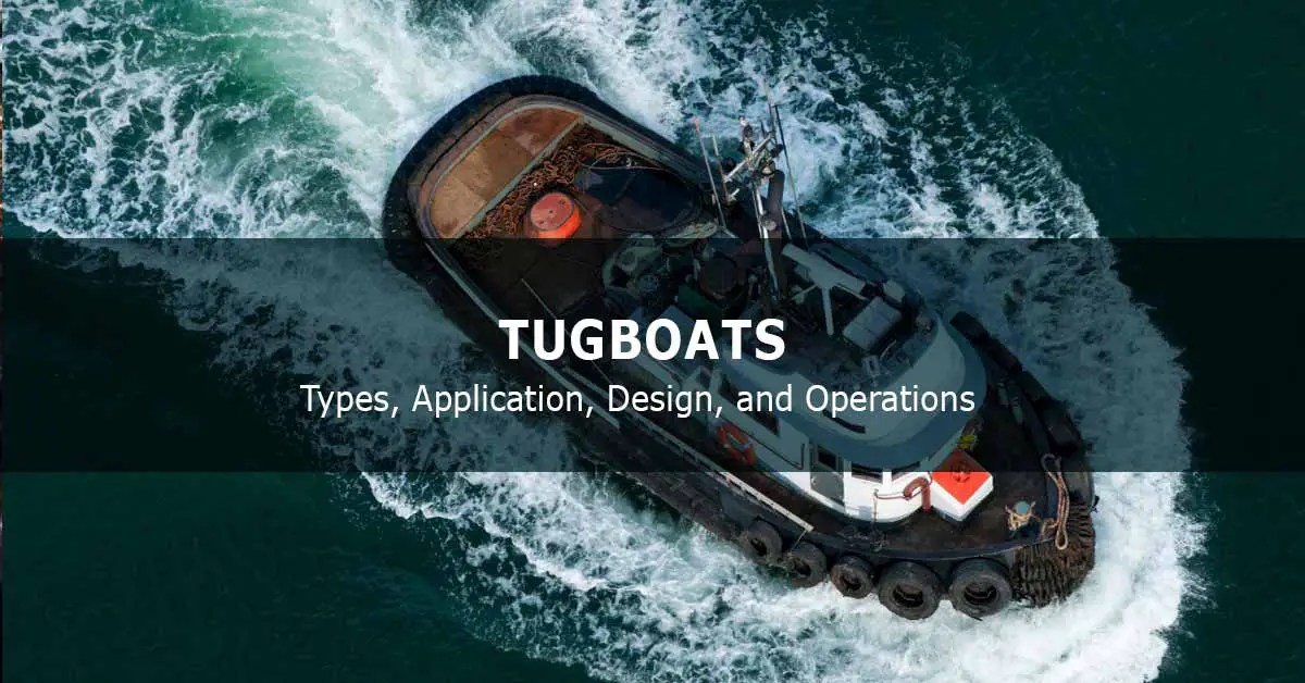Tugboats – Types, Application, Design, And Operations - Workshop Insider