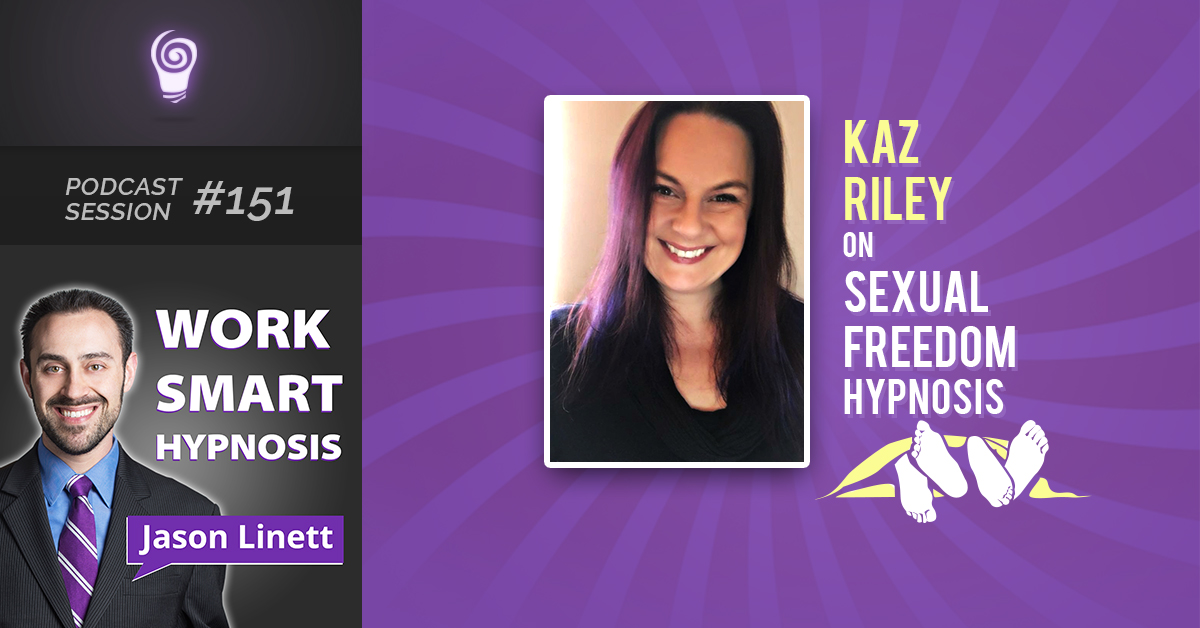 Session 151 Kaz Riley on Sexual Freedom Hypnosis