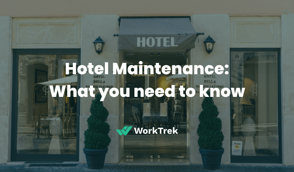Hotel Maintenance Here Is What You Need To Know