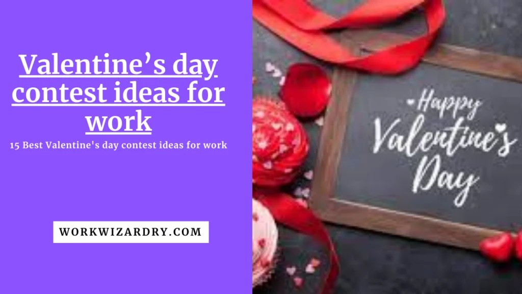15 Best Valentine's day contest ideas for work Work Wizardry
