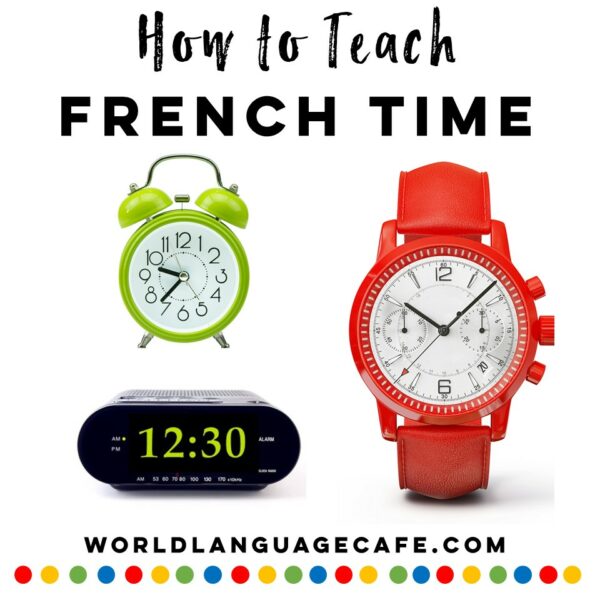 French Time Activities, Lessons World Language Cafe