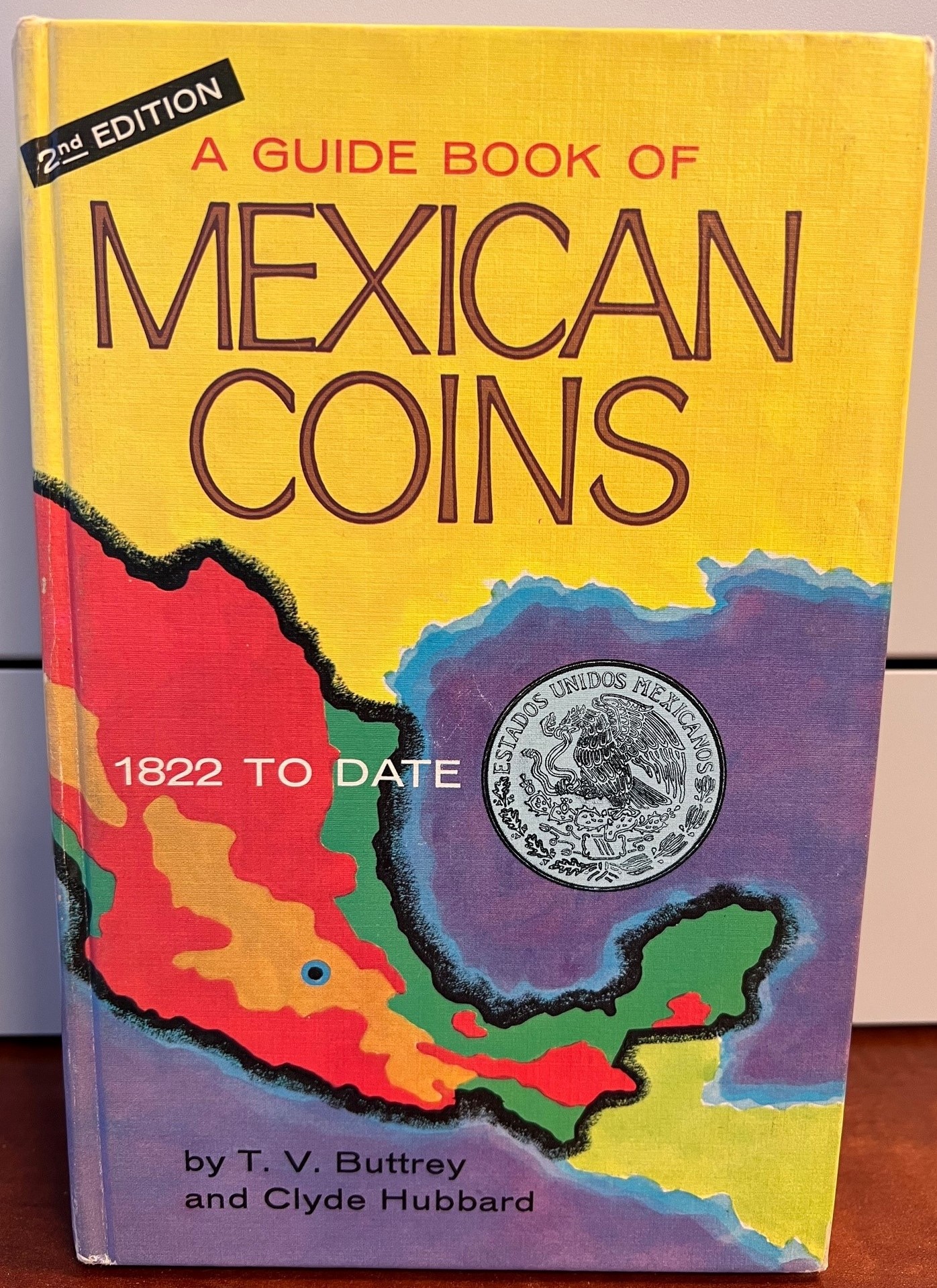A Guide Book of Mexican Coins, 1822 to Date (Second Edition) by T.V