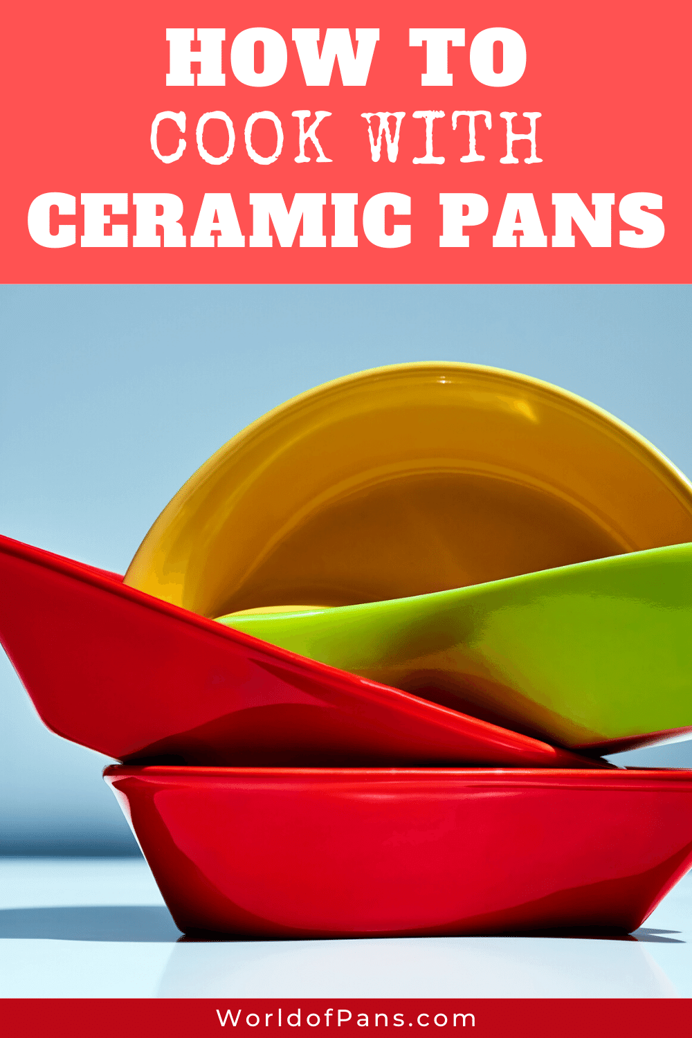 How to Cook With Ceramic Pans? 11 Best Practices to Follow! World of Pans