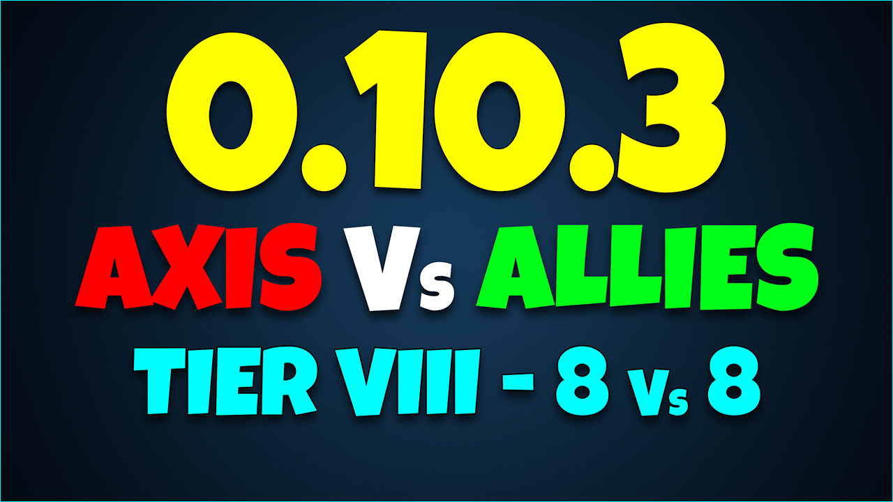 0.10.3 Axis vs Allies Battles List of Tier VIII Playable Ships