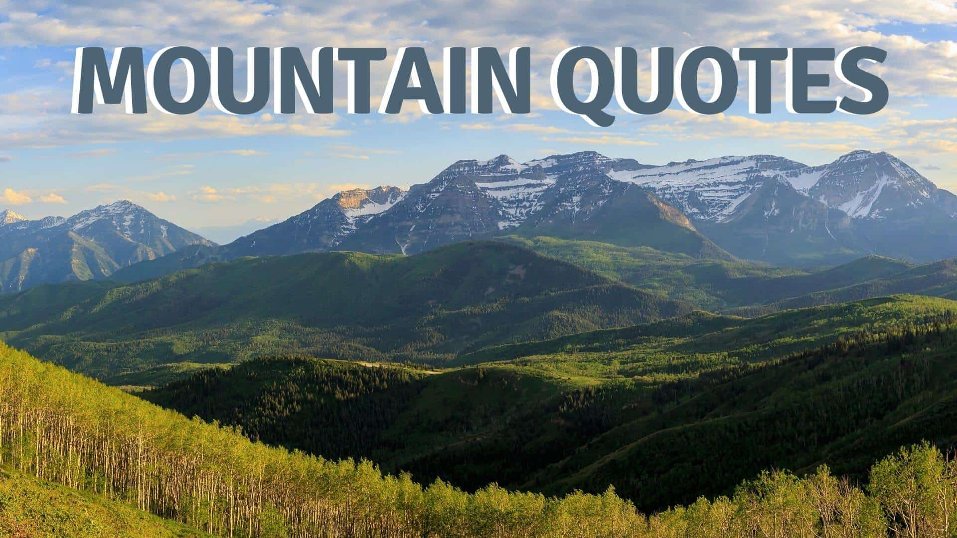 Mountain Quotes and Captions You Need to Read Now World On A Whim