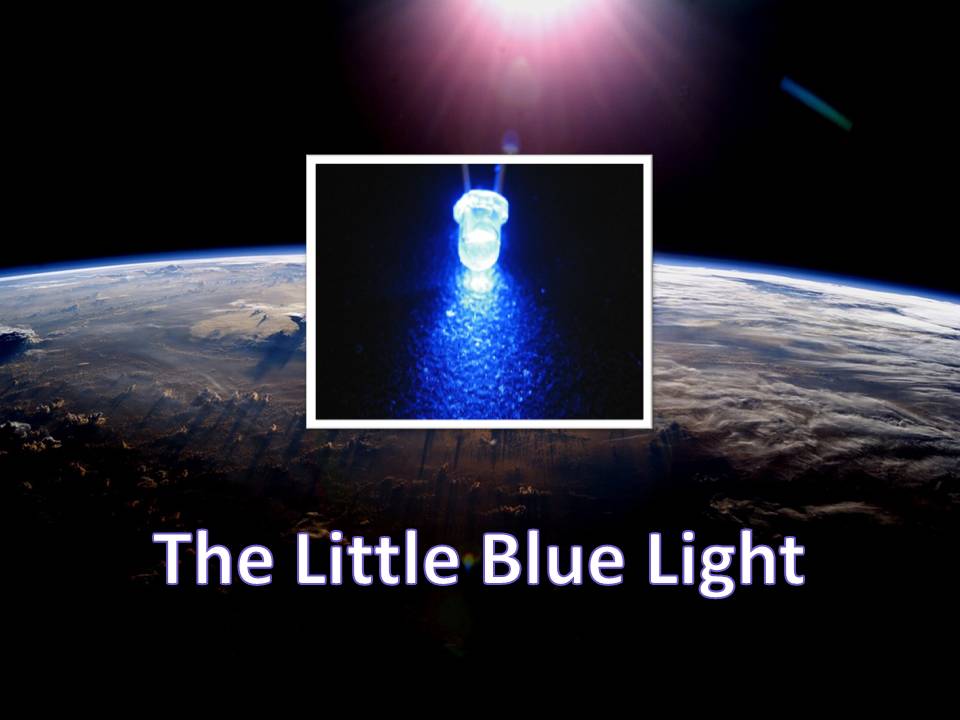 The Little Blue Light that Changed the World The World Transformed