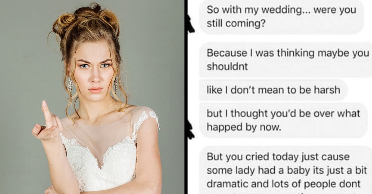 Bride Asks Friend To Not Attend Wedding Because She Doesn’t Want Friend’s Recent Stillbirth To