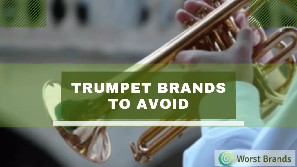 Trumpet Brands to Avoid List of 3 Worst Trumpets Worst Brands