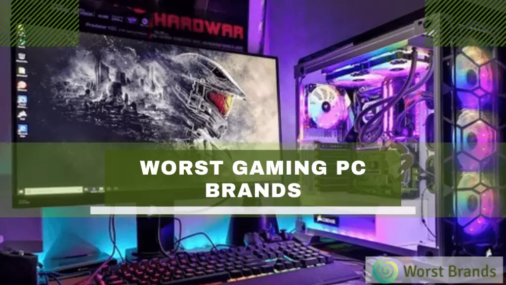 5 Worst Gaming PC Brands to Avoid in 2024 Worst Brands