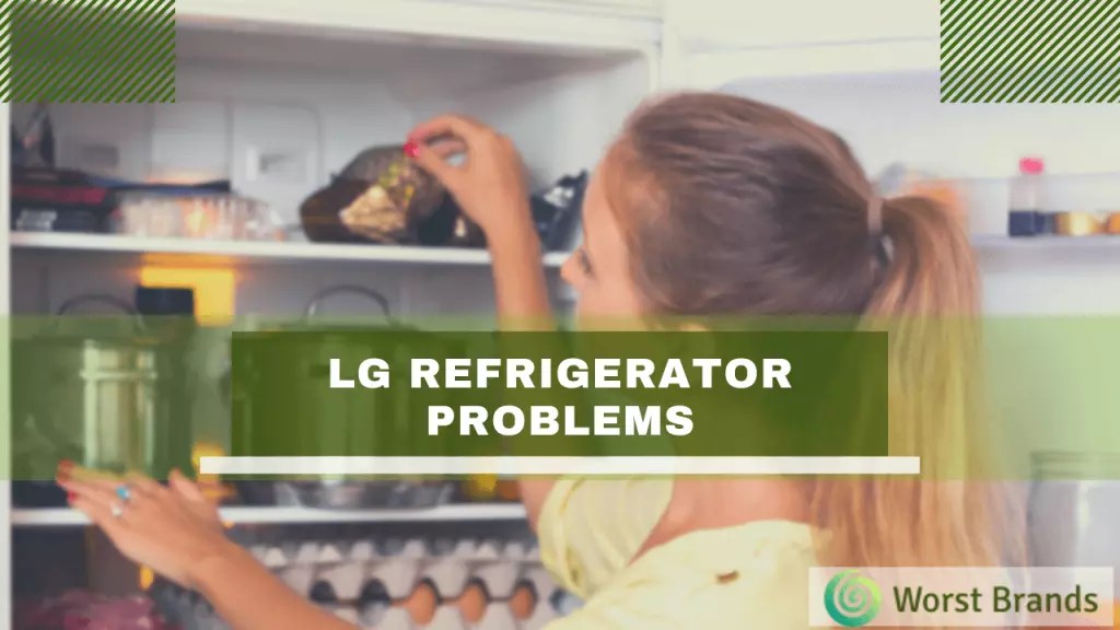 5 LG Refrigerator Problems & Troubleshooting Guide Worst Brands