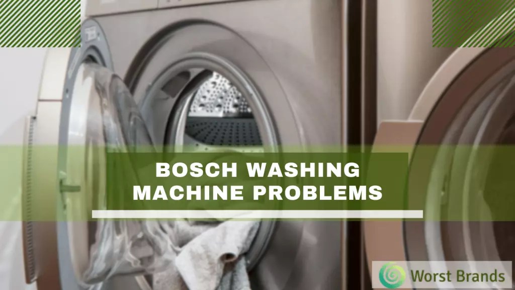 Bosch Washing Machine Problems & Troubleshooting Worst Brands