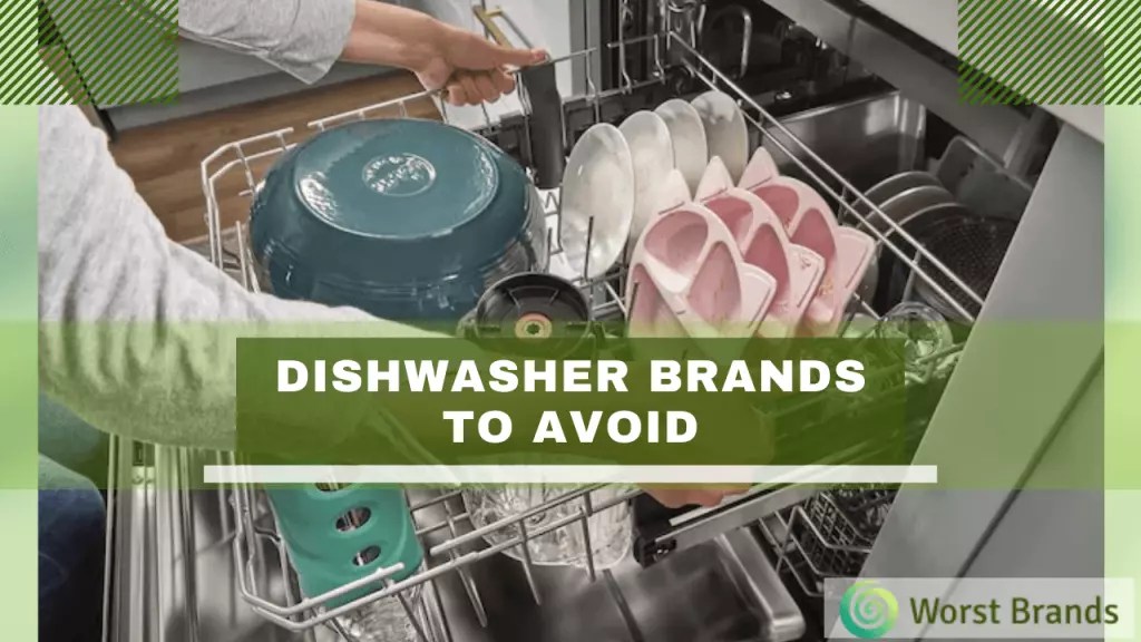 19 Dishwasher Brands to Avoid & Reliable Brands in 2024 Worst Brands
