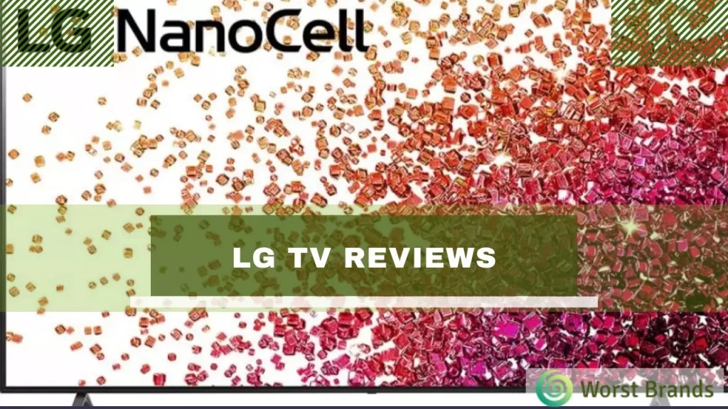 LG TV Reviews 2023 Read Before You Buy Worst Brands