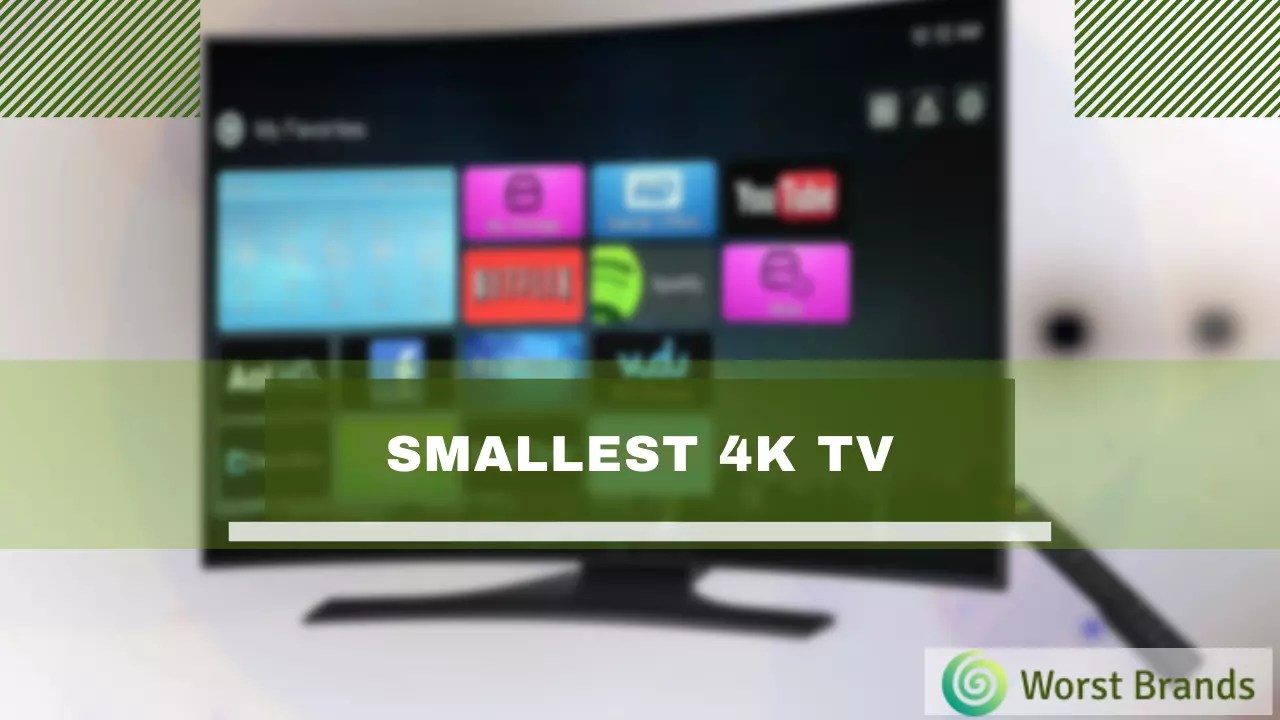 32" Smallest 4k TV Available in 2024 [Is It Good?] Worst Brands