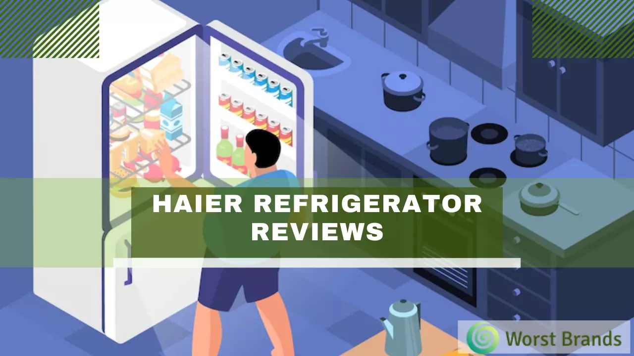 Haier Refrigerator Review 2023 Are These Fridges Good? Worst Brands