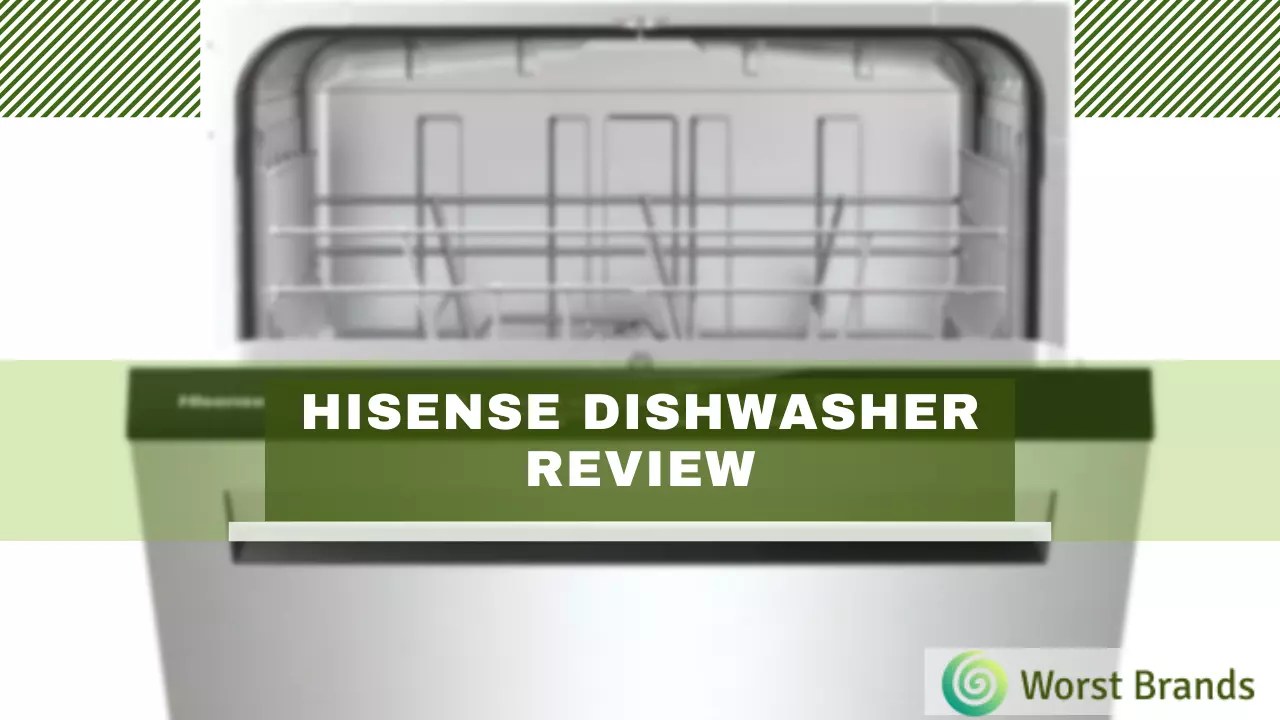 Hisense Dishwasher Review 2024 [Is It Good?] Worst Brands