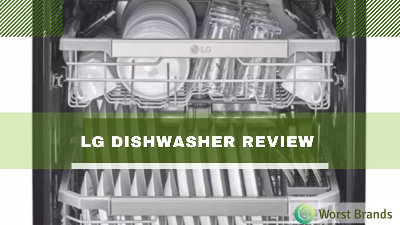 LG Dishwasher Review 2023 Is It Worth Trying? Worst Brands