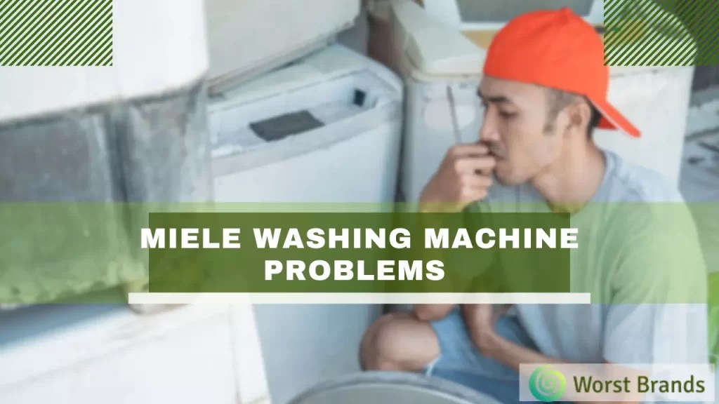 Miele Washing Machine Problems & Troubleshooting Worst Brands