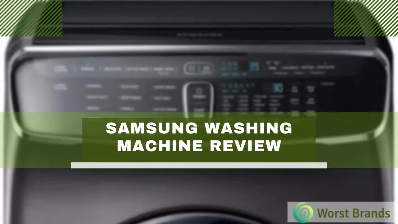 Samsung Washing Machine Review 2023 Worst Brands