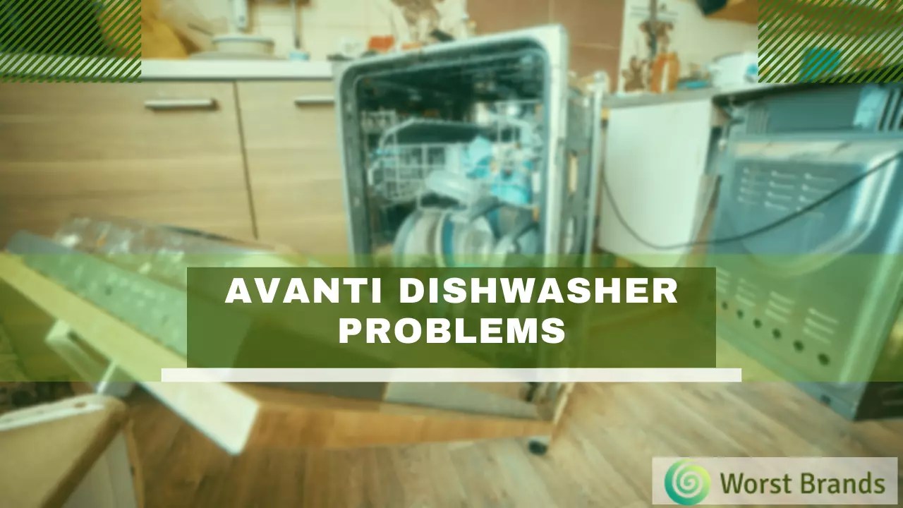 Avanti Dishwasher Problems & Troubleshooting Worst Brands