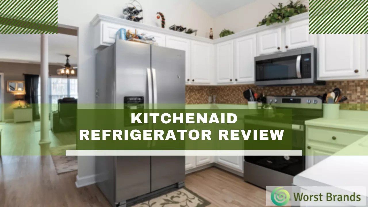 KitchenAid Refrigerator Reviews Read Before You Buy It Worst Brands