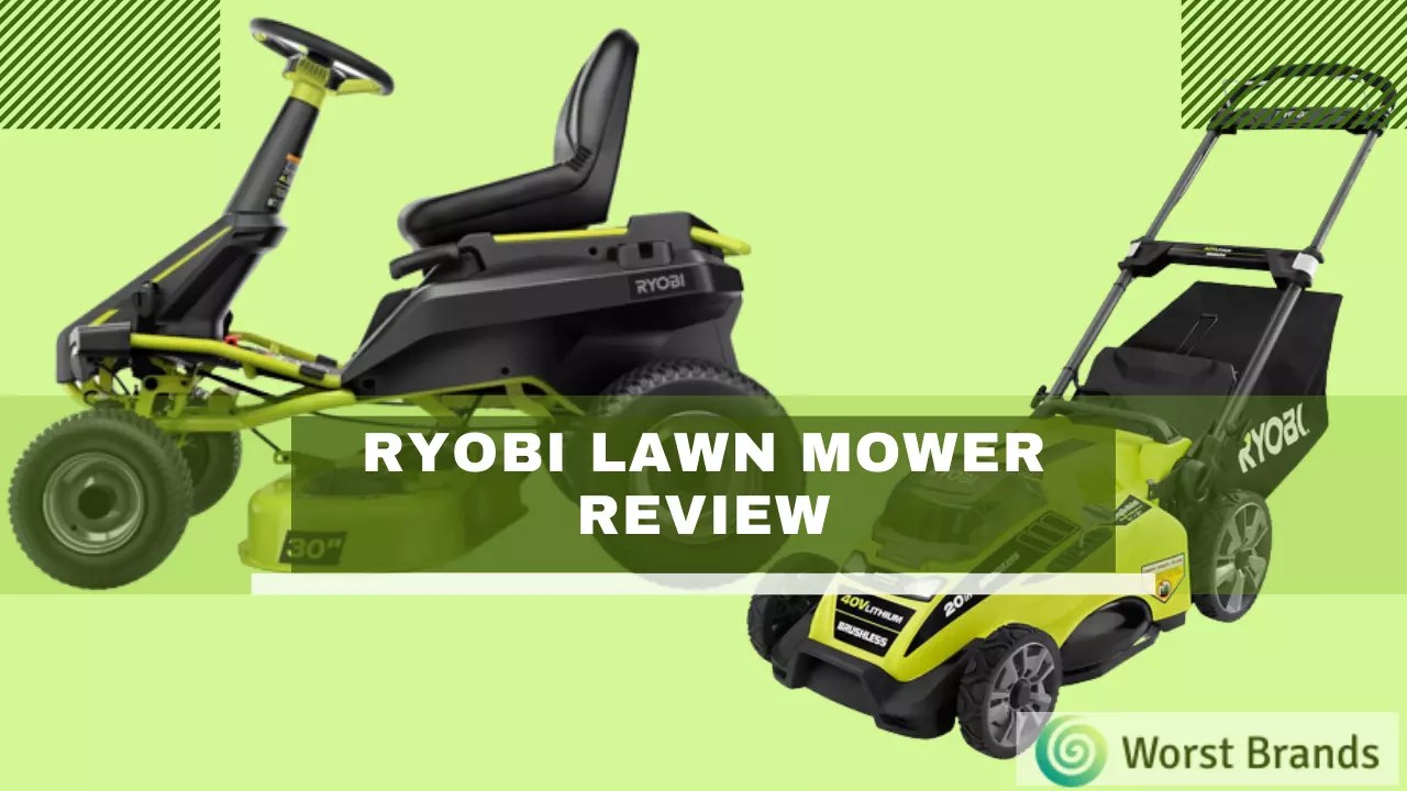 Ryobi Lawn Mower Reviews 2023 Buy or Not? Worst Brands