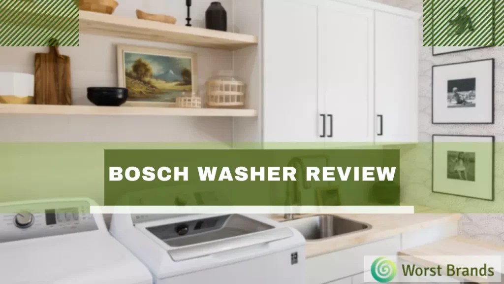 Bosch Washing Machine Reviews 2024 Worst Brands
