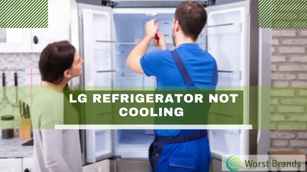LG Refrigerator Not Cooling DIY Repair Guide Worst Brands