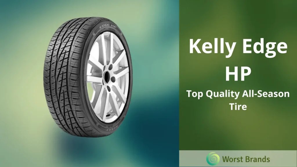 Kelly Tires Review 2023 Inexpensive Yet Impressive Worst Brands