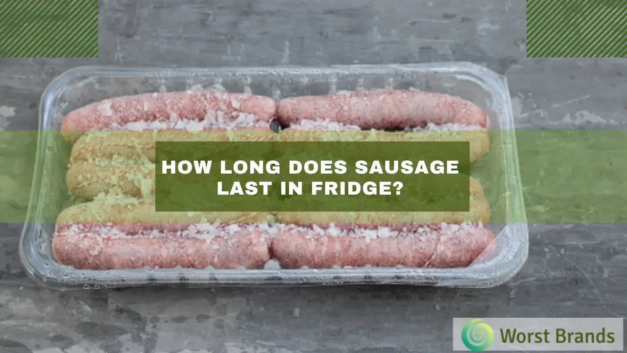 How Long Does Sausage Last in Fridge? Worst Brands
