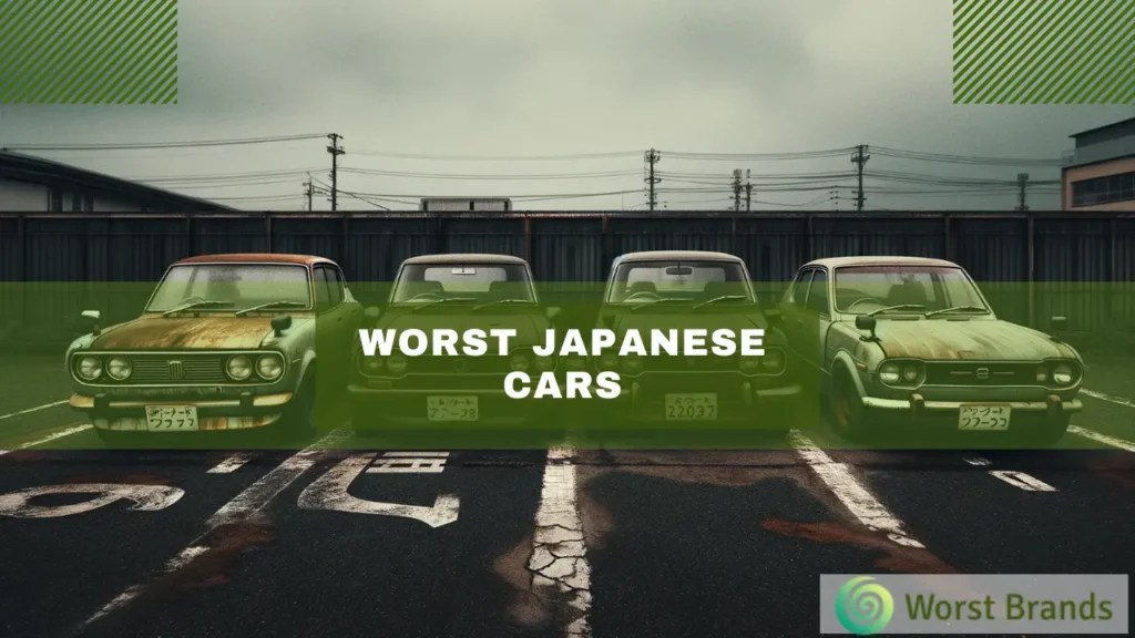 12 Worst Japanese Cars Bad Japan's Automobile Brands Worst Brands