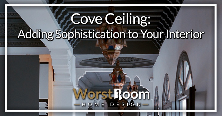 Cove Ceiling: Adding Sophistication to Your Interior - Worst Room