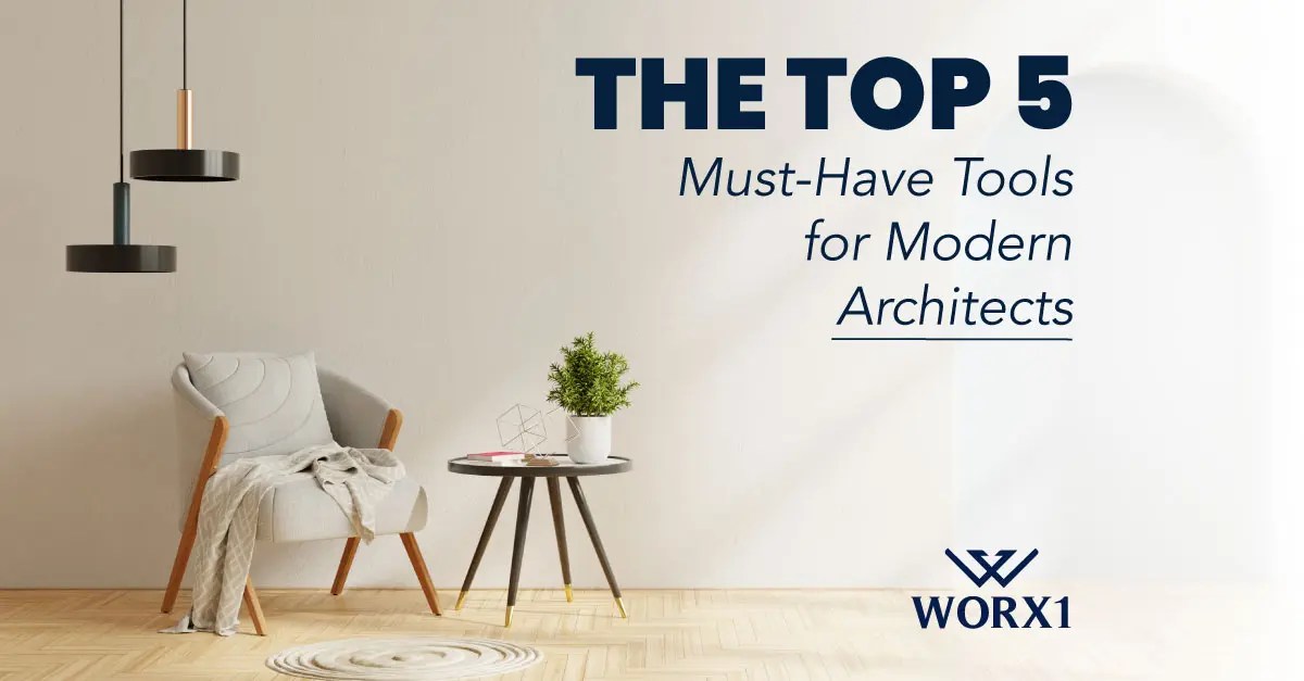 The Top 5 MustHave Tools for Modern Architects Worx1