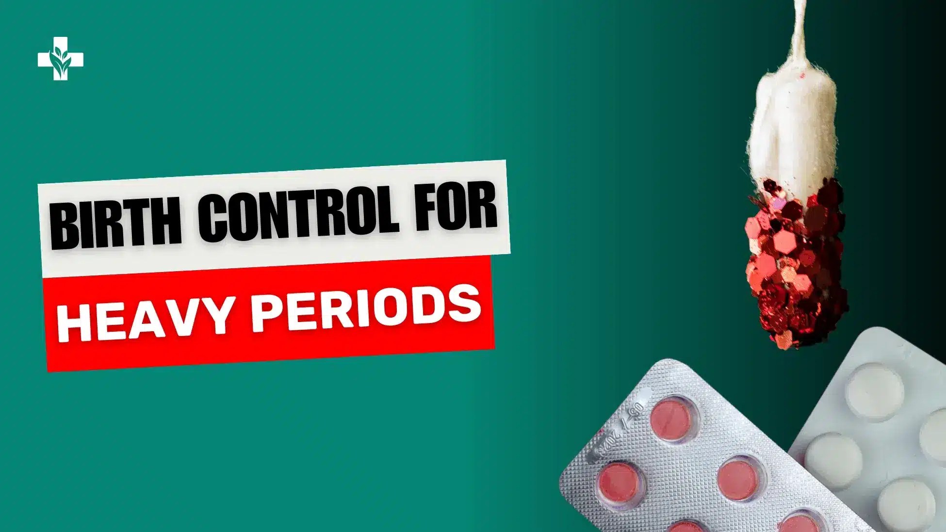 Birth Control for Heavy Periods An Alternative Treatment Option
