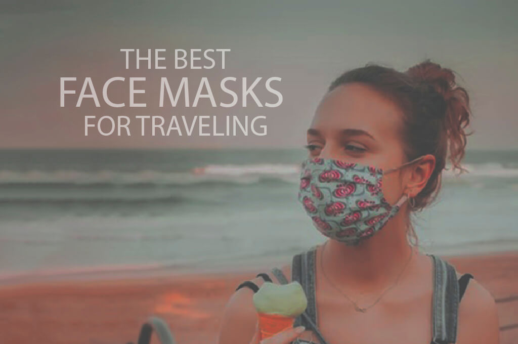 13 Best Face Masks for Traveling