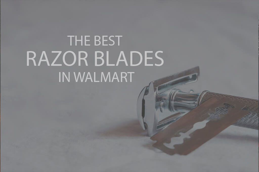 13 Best Razor Blades in Walmart