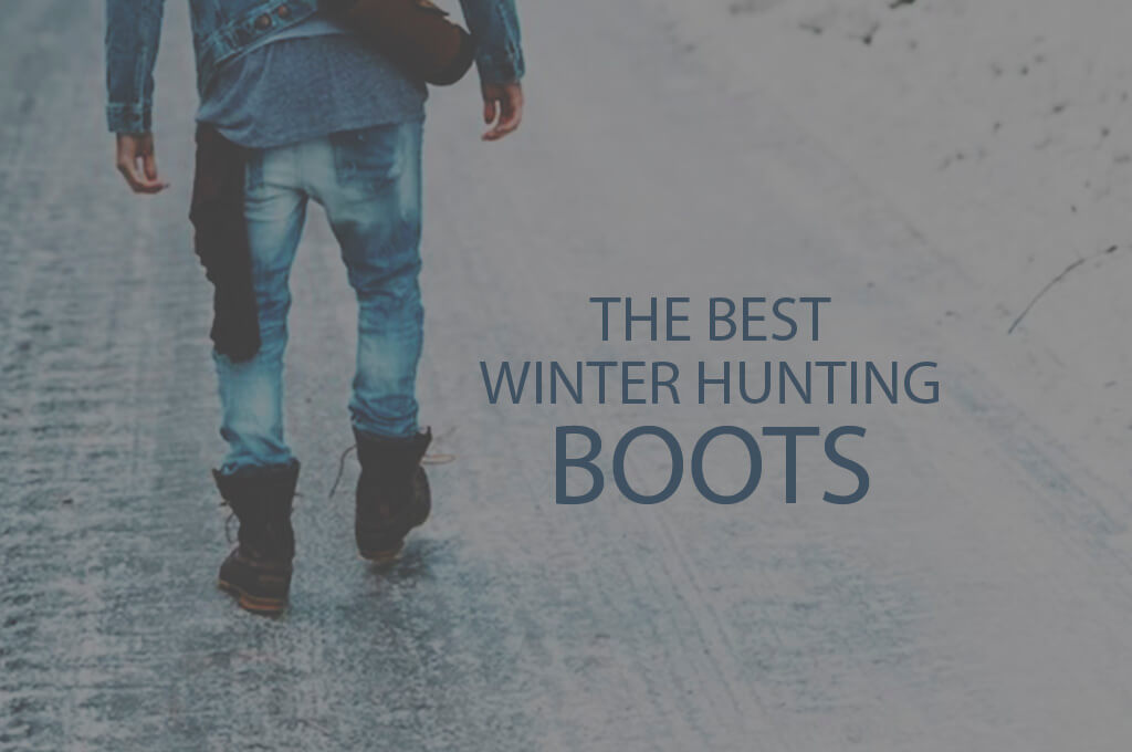 13 Best Winter Hunting Boots