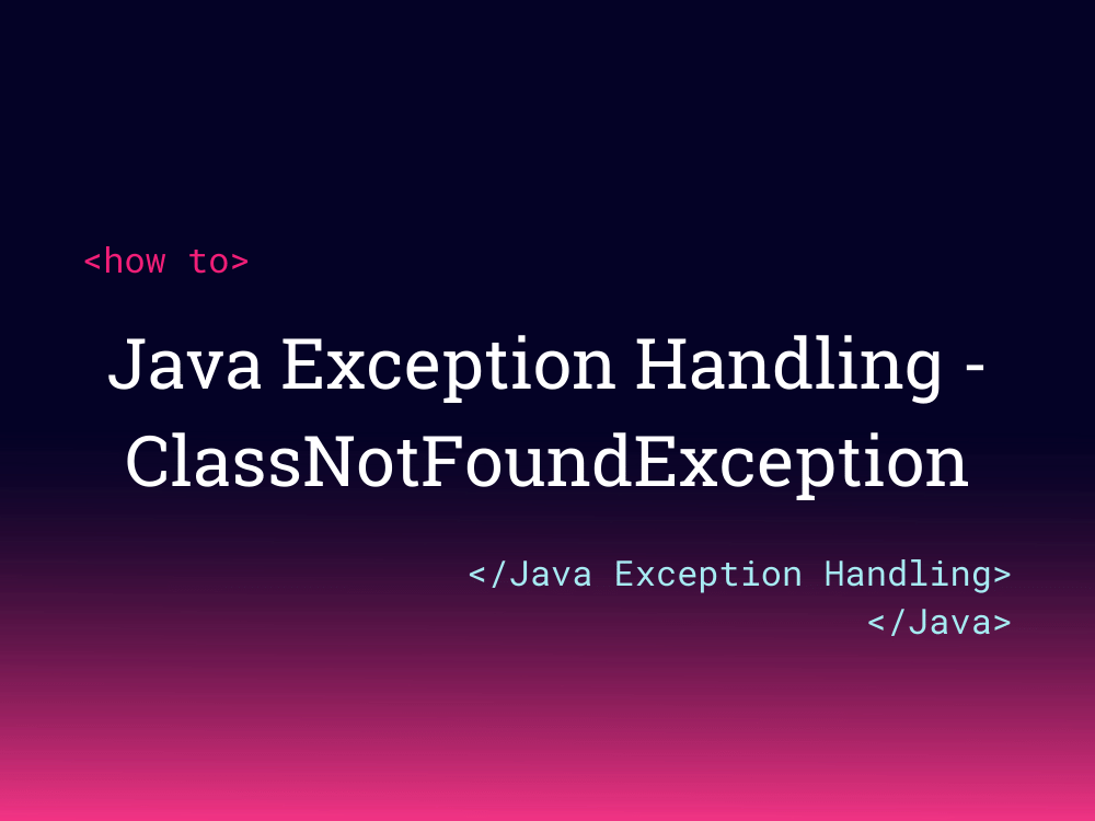 Java Exception Handling ClassNotFoundException