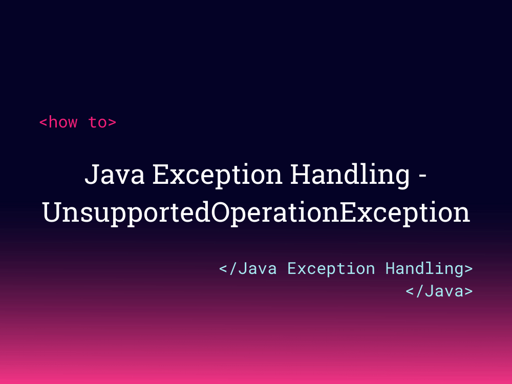 JavaUnsupportedOperationException