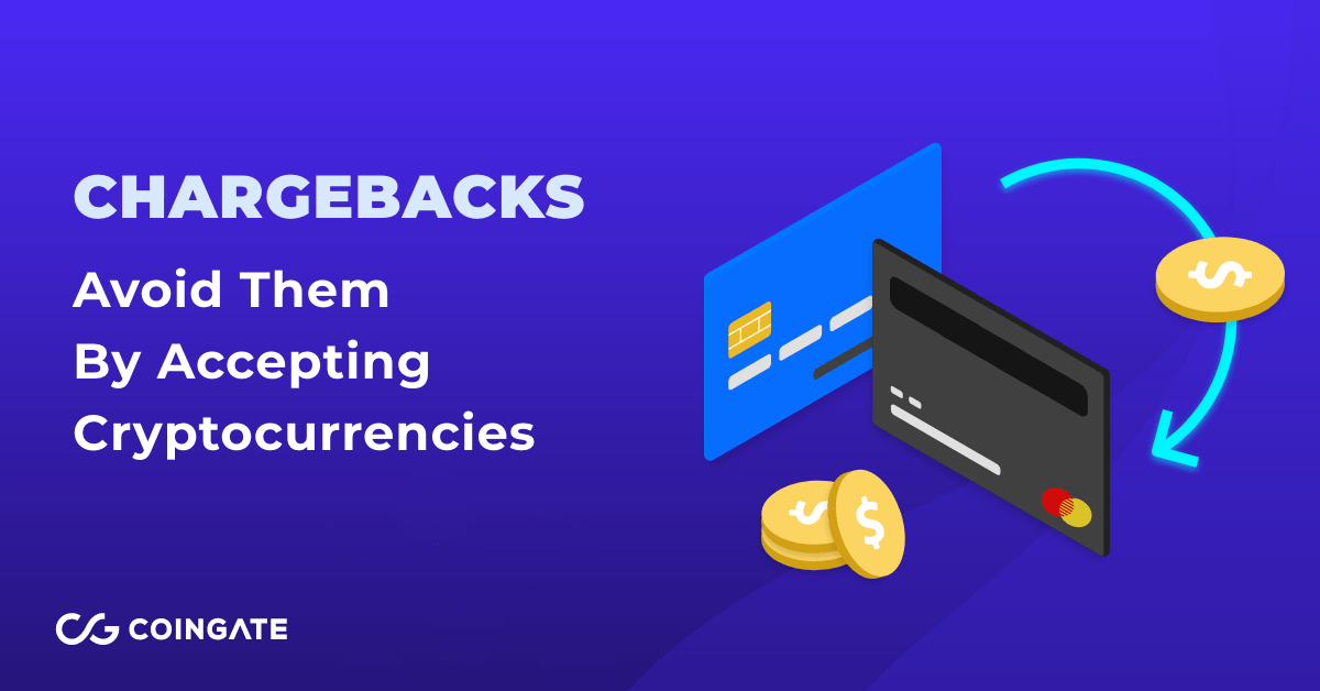 Tired of fighting chargebacks? Time to accept cryptocurrency payments