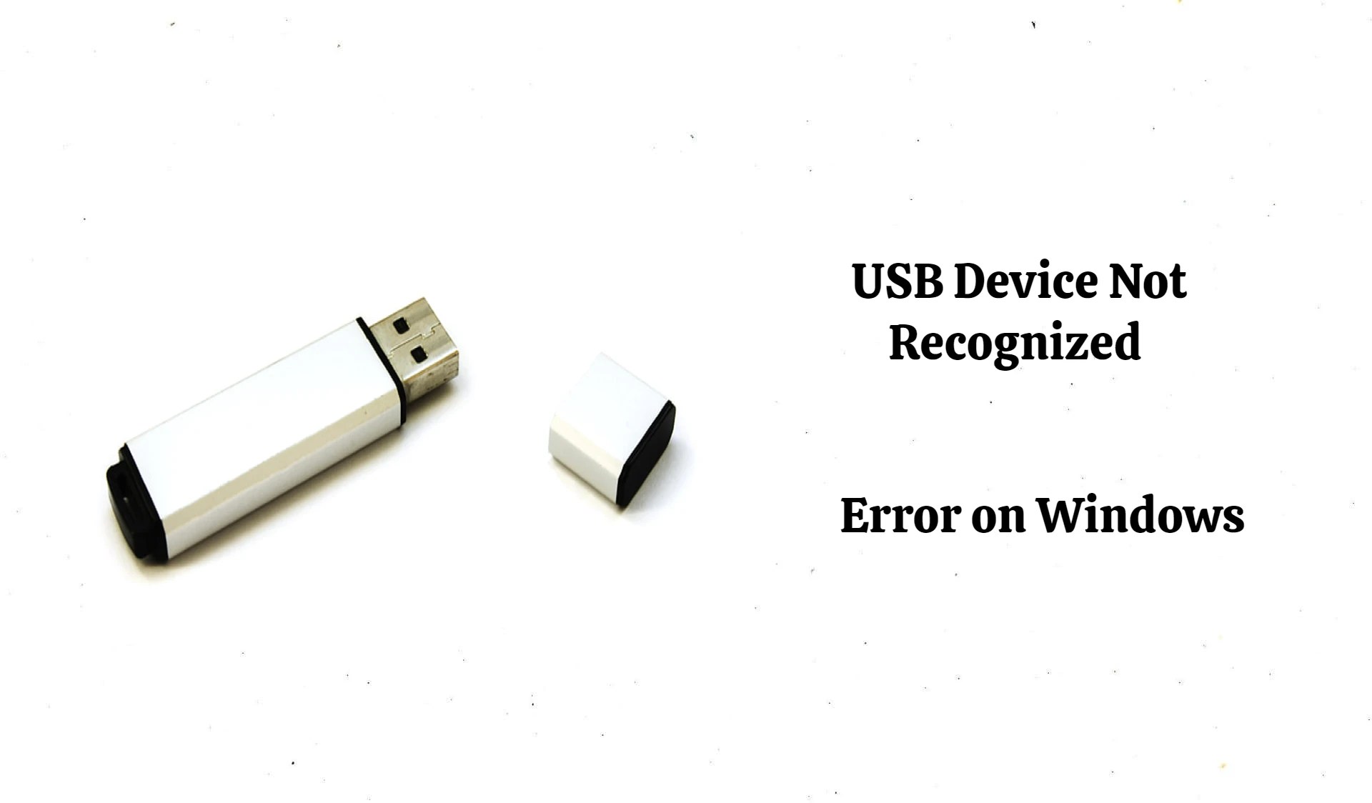 How to Fix USB Device Not Recognized on Windows