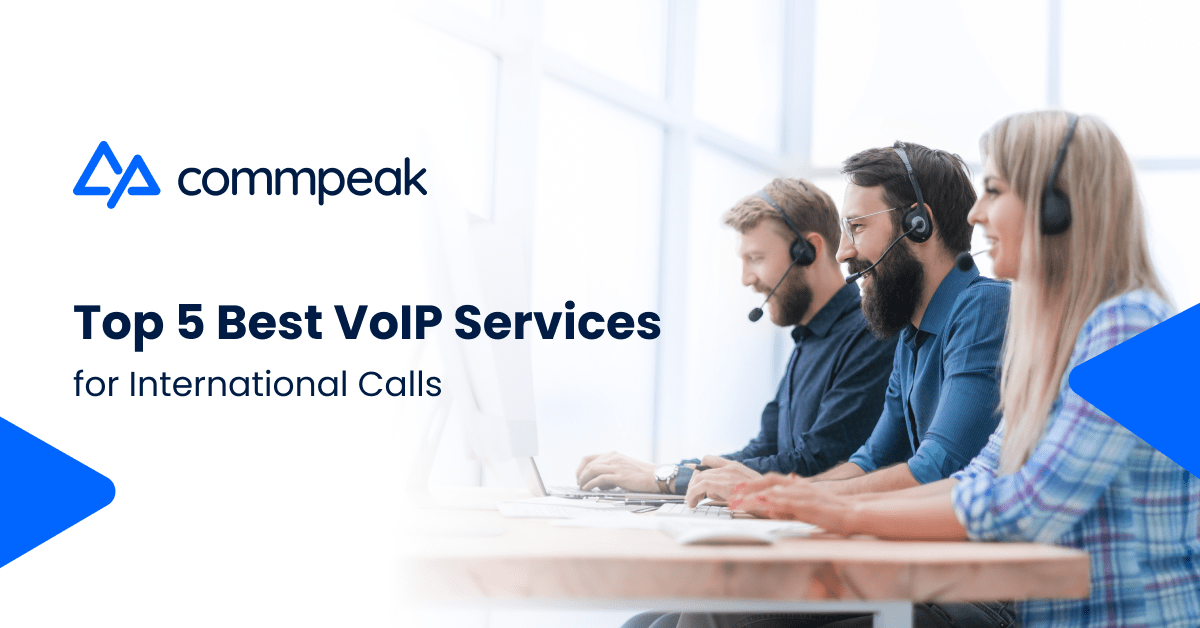 Top 5 Best VoIP Services for International Calls CommPeak